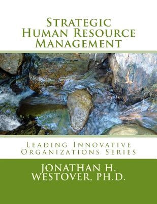 Strategic Human Resource Management by Westover Ph. D., Jonathan H.