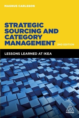 Strategic Sourcing and Category Management: Lessons Learned at Ikea by Carlsson, Magnus