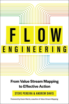 Flow Engineering: From Value Stream Mapping to Effective Action by Pereira, Steve