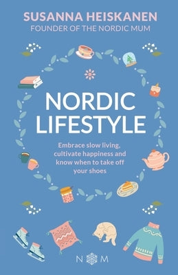 Nordic Lifestyle by Heiskanen, Susanna