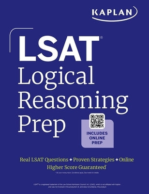 LSAT Logical Reasoning Prep: Complete Strategies and Tactics for Success on the LSAT Logical Reasoning Sections by Kaplan Test Prep