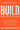 Build Like a Woman: The Blueprint for Creating a Business and Life You Love by Griffith, Kathleen