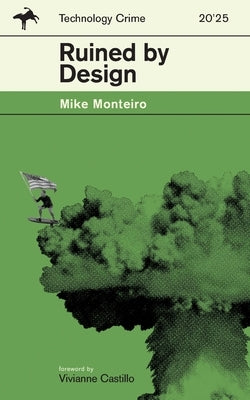 Ruined by Design: The Shitty Pulp Edition by Monteiro, Mike