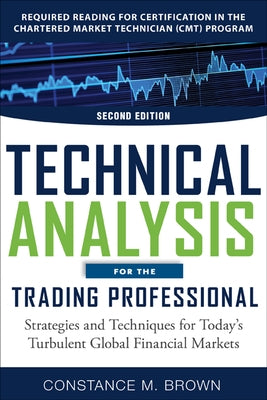 Technical Analysis for the Trading Professional 2e (Pb) by Brown, Constance M.