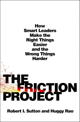 Friction Project by Sutton, Robert I.