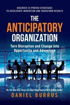 The Anticipatory Organization by Burrus