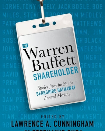 The Warren Buffett Shareholder: Stories from Inside the Berkshire Hathaway Annual Meeting by Cunningham, Lawrence A.