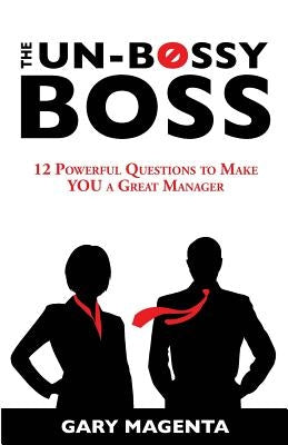 The Un-Bossy Boss by Magenta, Gary