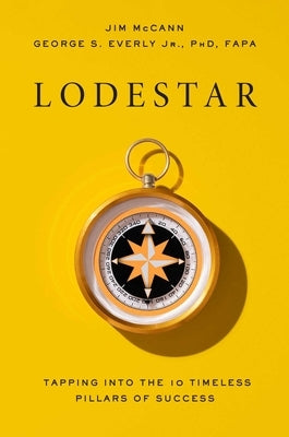 Lodestar: Tapping Into the 10 Timeless Pillars of Success by McCann, Jim