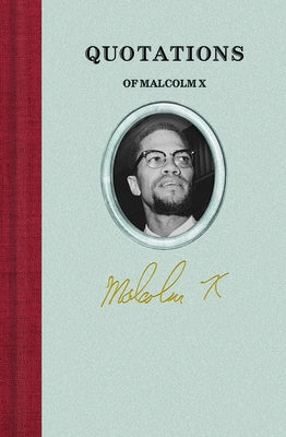 Quotations of Malcolm X by X, Malcolm