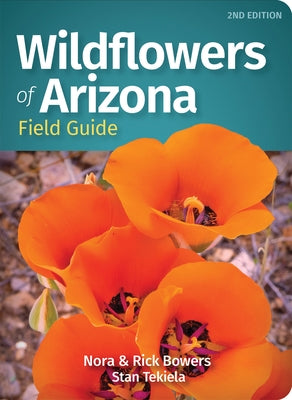 Wildflowers of Arizona Field Guide by Bowers, Nora