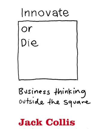 Innovate or Die by Collis, Jack