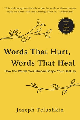 Words That Hurt, Words That Heal, Revised Edition by Telushkin, Joseph