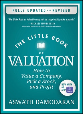 The Little Book of Valuation: How to Value a Company, Pick a Stock, and Profit by Damodaran, Aswath