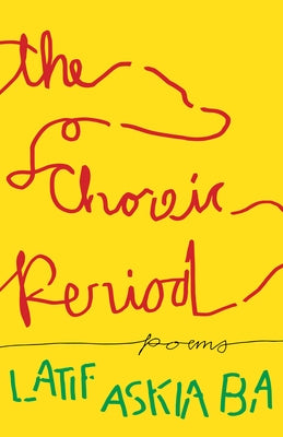 The Choreic Period: Poems by Ba, Latif Askia