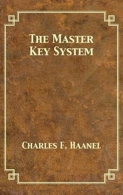 The Master Key System by Haanel, Charles F.