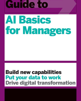 HBR Guide to AI Basics for Managers by Review, Harvard Business