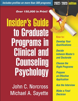 Insider's Guide to Graduate Programs in Clinical and Counseling Psychology: 2022/2023 Edition by Norcross, John C.