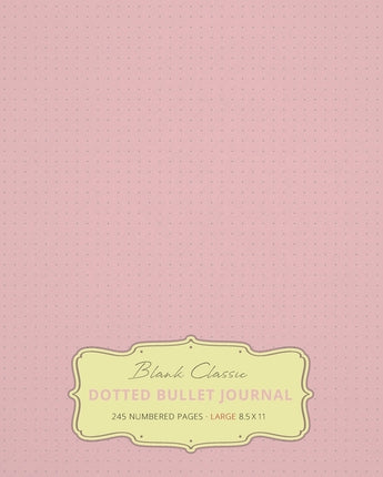 Large 8.5 x 11 Dotted Bullet Journal (Light Pink #18) Hardcover - 245 Numbered Pages by Blank Classic