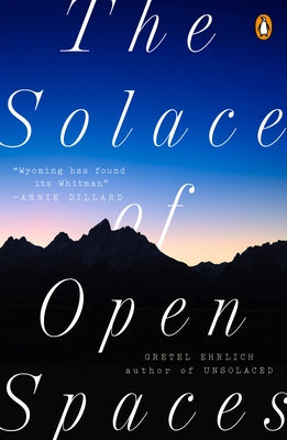 The Solace of Open Spaces by Ehrlich, Gretel