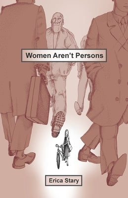 Women Aren't Persons by Stary, Erica