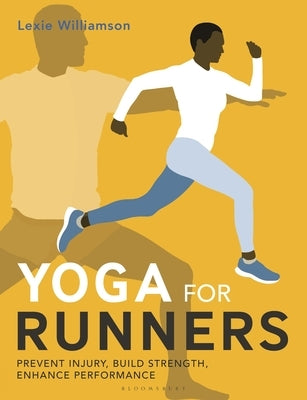 Yoga for Runners: Prevent Injury, Build Strength, Enhance Performance by Williamson, Lexie