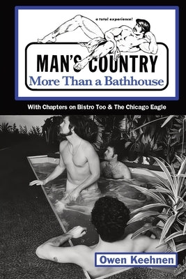 Man's Country: More Than a Bathouse by Keehnen, Owen