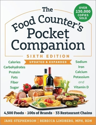 The Food Counter's Pocket Companion, Sixth Edition: Calories, Carbohydrates, Protein, Fats, Fiber, Sugar, Sodium, Iron, Calcium, Potassium, and Vitami by Stephenson, Jane