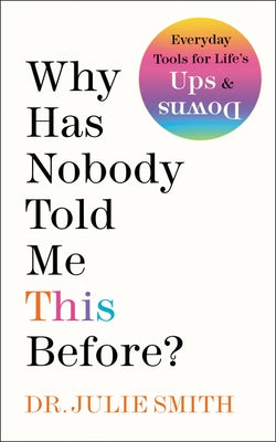 Why Has Nobody Told Me This Before? by Smith, Julie