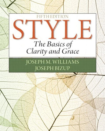 Style: The Basics of Clarity and Grace by Williams, Joseph