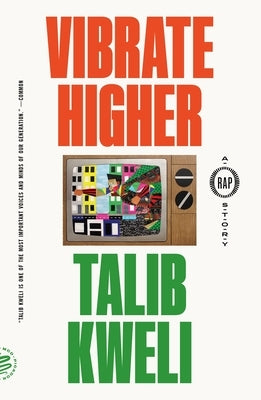 Vibrate Higher: A Rap Story by Kweli, Talib