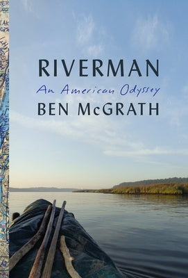 Riverman: An American Odyssey by McGrath, Ben