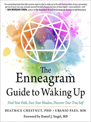 The Enneagram Guide to Waking Up: Find Your Path, Face Your Shadow, Discover Your True Self by Chestnut, Beatrice