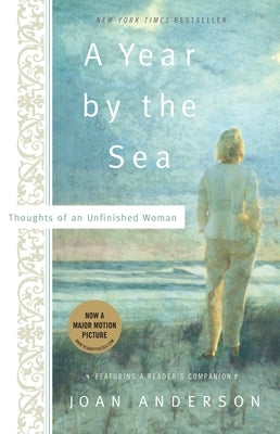 A Year by the Sea: Thoughts of an Unfinished Woman by Anderson, Joan