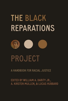 The Black Reparations Project: A Handbook for Racial Justice by Darity, William