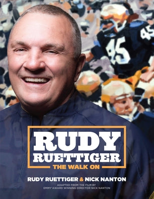 Rudy Ruettiger: The Walk on by Ruettiger, Rudy