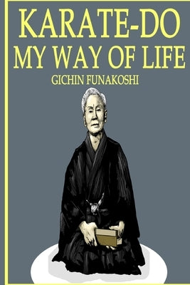 Karate-Do: My Way of Life by Funakoshi, Gichin