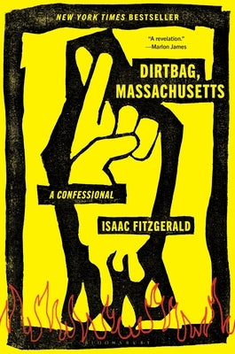 Dirtbag, Massachusetts: A Confessional by Fitzgerald, Isaac