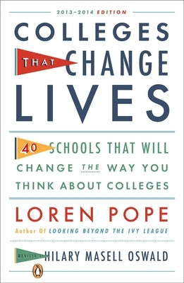 Colleges That Change Lives: 40 Schools That Will Change the Way You Think about College by Pope, Loren