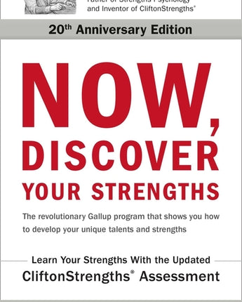 Now, Discover Your Strengths: The Revolutionary Gallup Program That Shows You How to Develop Your Unique Talents and Strengths by Gallup