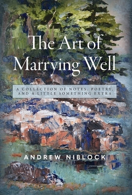 The Art Of Marrying Well by Niblock, Andrew