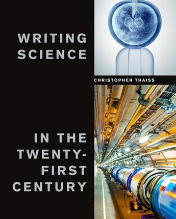 Writing Science in the Twenty-First Century by Thaiss, Christopher