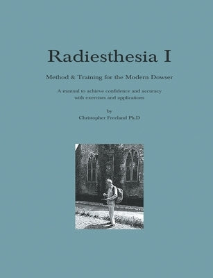 Radiesthesia I by Freeland, Christopher