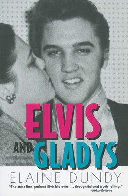 Elvis and Gladys by Dundy, Elaine