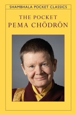 The Pocket Pema Chodron by Ch&#246;dr&#246;n, Pema