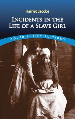 Incidents in the Life of a Slave Girl by Jacobs, Harriet