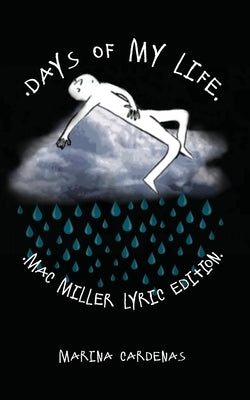 Days of My Life: Mac Miller Lyric Edition by Cardenas, Marina