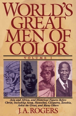 World's Great Men of Color, Volume I by Rogers, J. a.