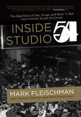 Inside Studio 54 by Fleischman, Mark