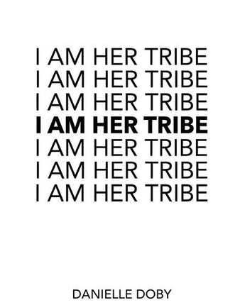 I Am Her Tribe by Doby, Danielle